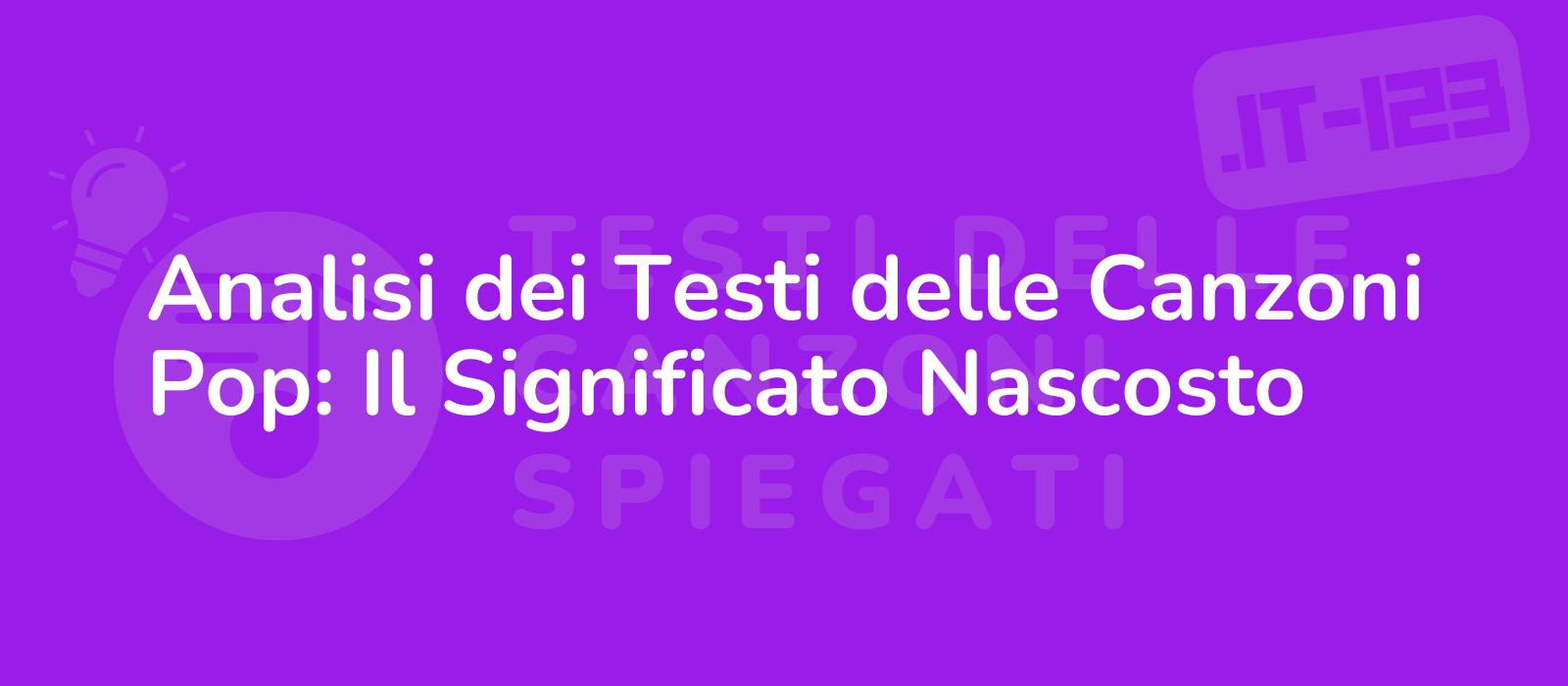 Analisi dei Testi delle Canzoni Pop: Il Significato Nascosto