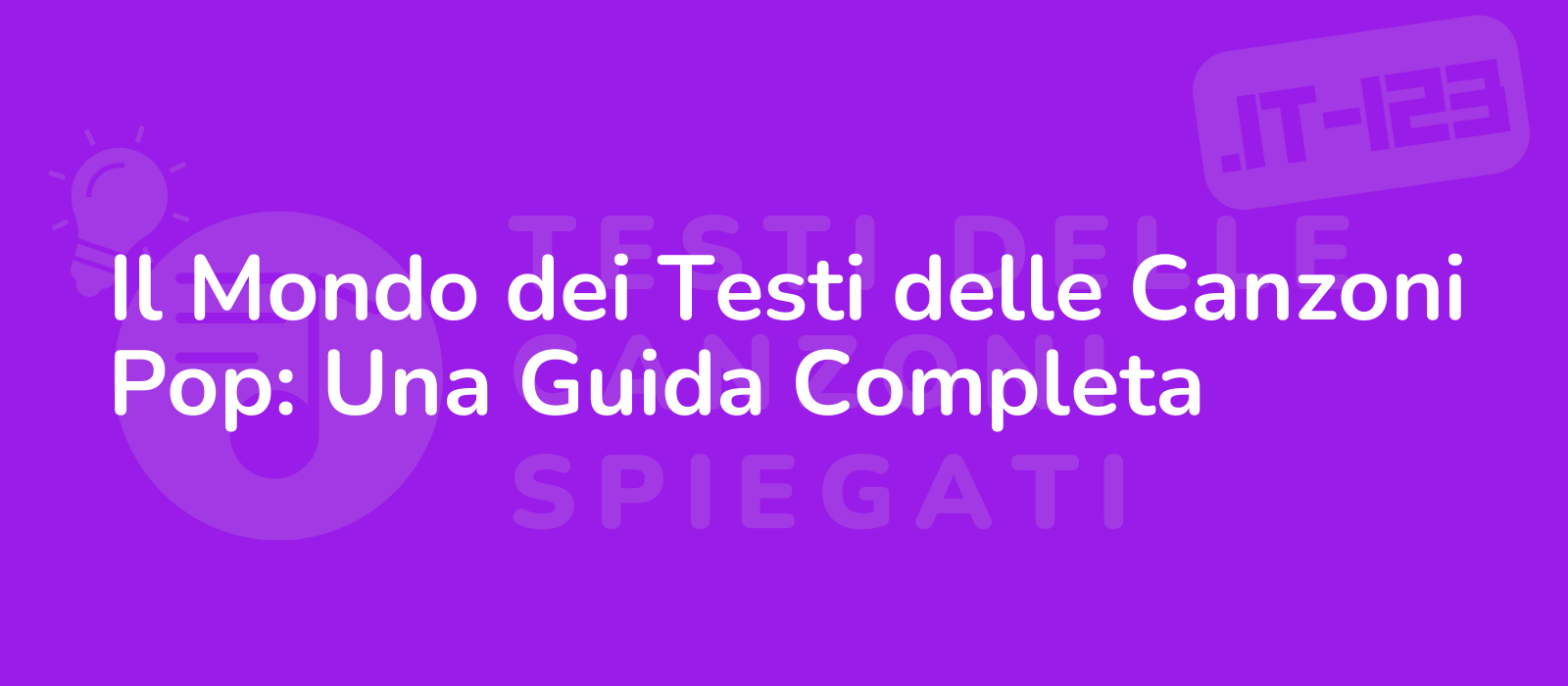 Il Mondo dei Testi delle Canzoni Pop: Una Guida Completa