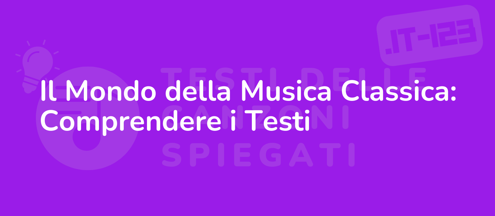 Il Mondo della Musica Classica: Comprendere i Testi