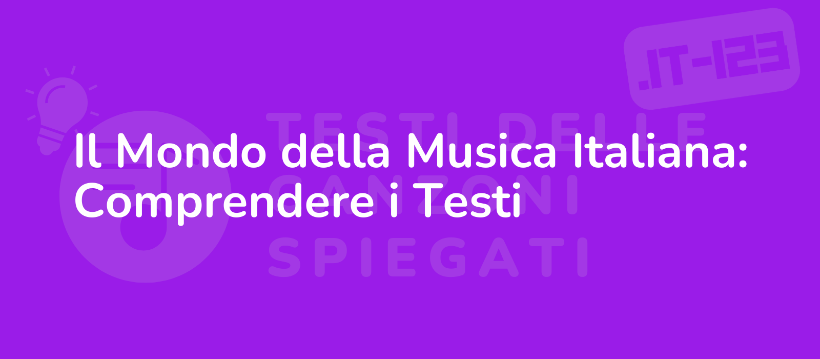 Il Mondo della Musica Italiana: Comprendere i Testi