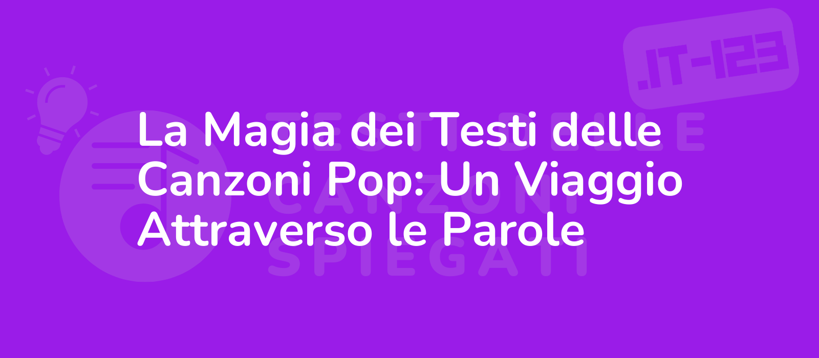 La Magia dei Testi delle Canzoni Pop: Un Viaggio Attraverso le Parole