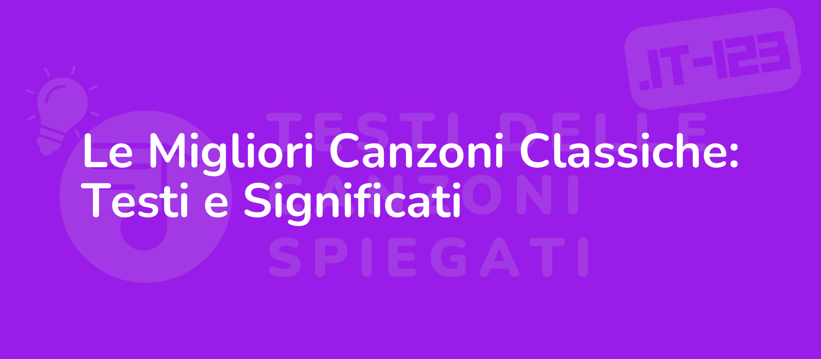 Le Migliori Canzoni Classiche: Testi e Significati