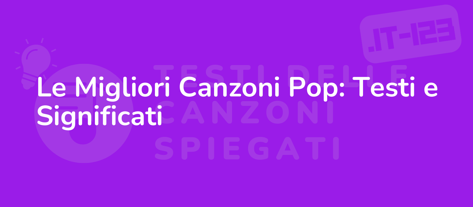 Le Migliori Canzoni Pop: Testi e Significati