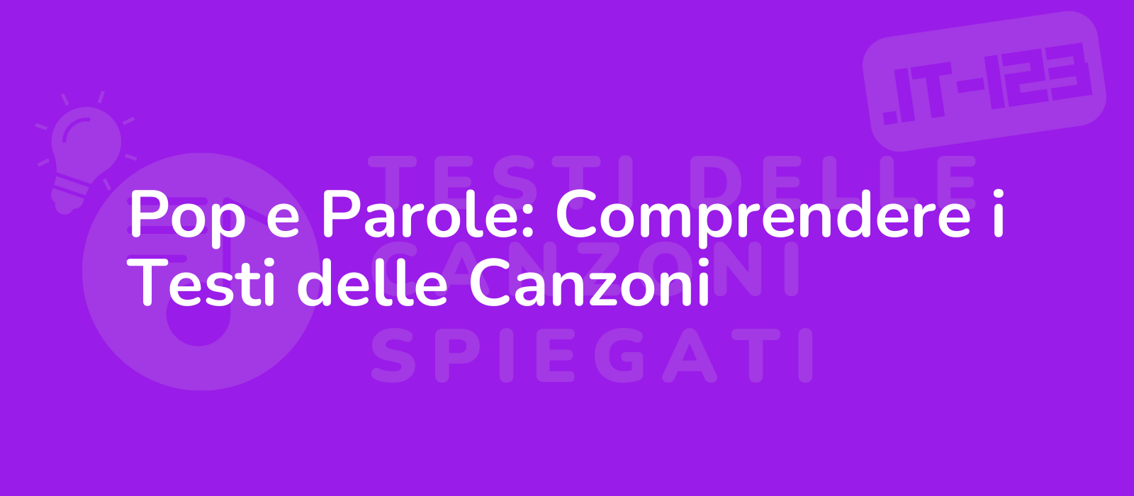 Pop e Parole: Comprendere i Testi delle Canzoni