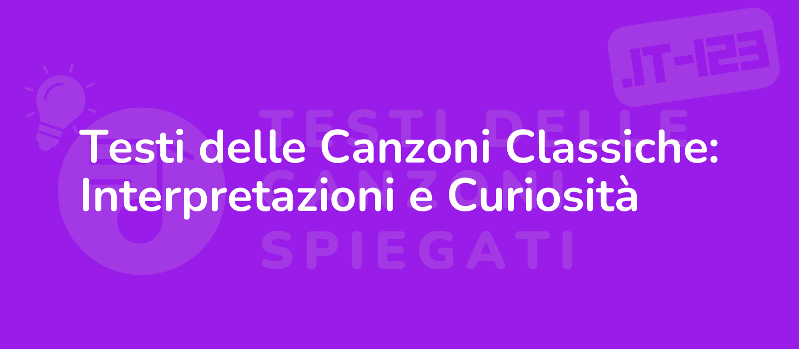 Testi delle Canzoni Classiche: Interpretazioni e Curiosità