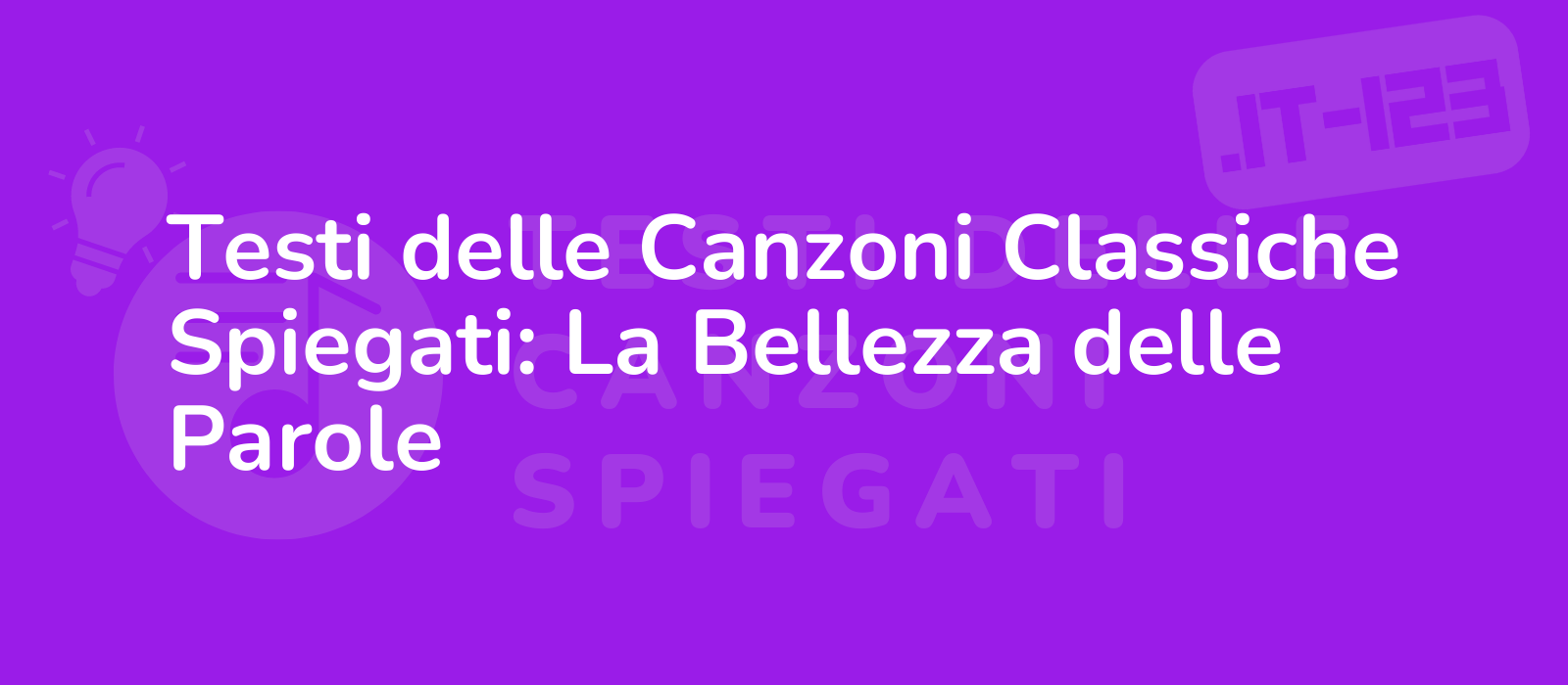 Testi delle Canzoni Classiche Spiegati: La Bellezza delle Parole