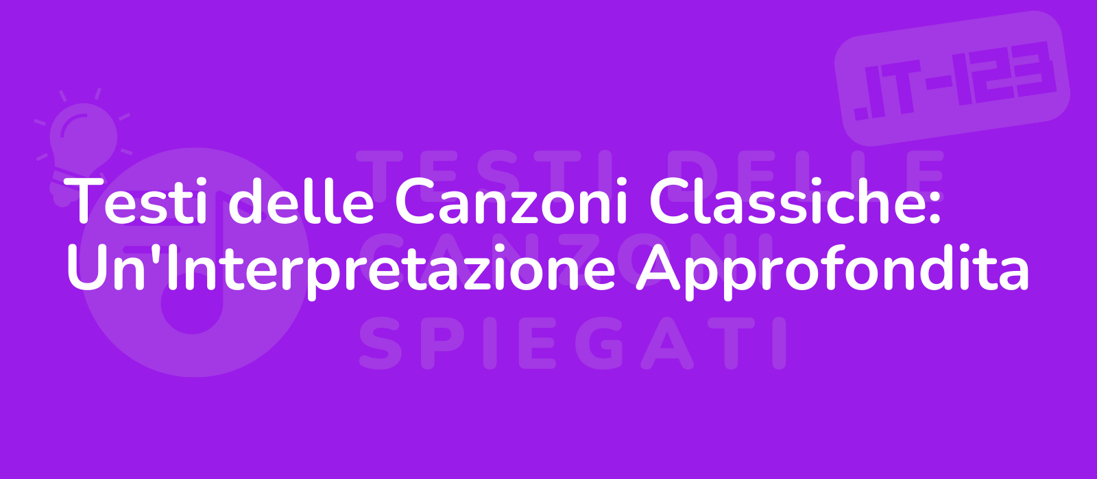 Testi delle Canzoni Classiche: Un'Interpretazione Approfondita