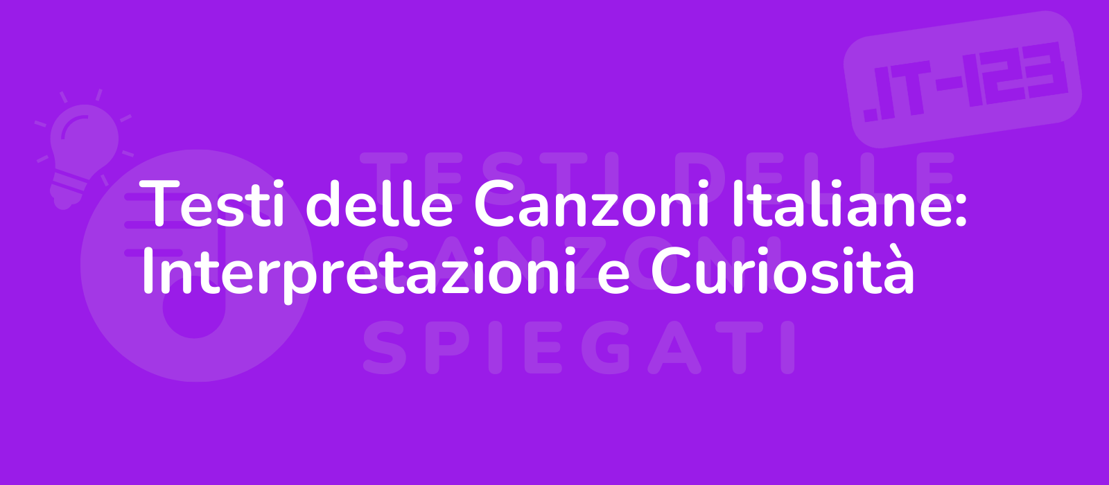 Testi delle Canzoni Italiane: Interpretazioni e Curiosità