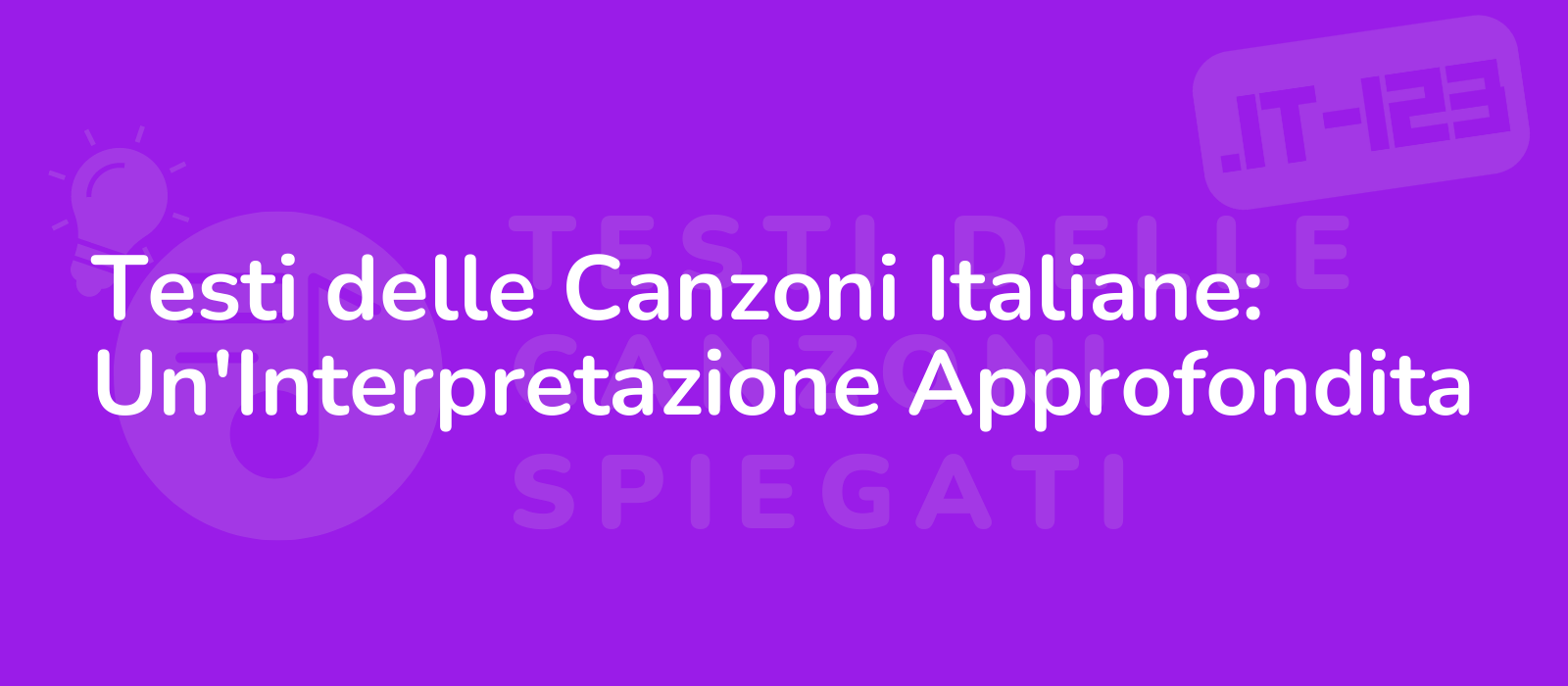 Testi delle Canzoni Italiane: Un'Interpretazione Approfondita