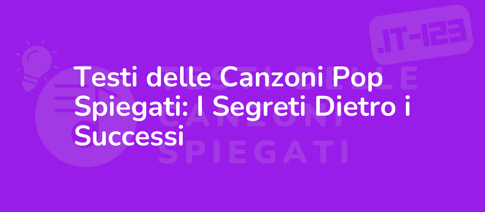 Testi delle Canzoni Pop Spiegati: I Segreti Dietro i Successi